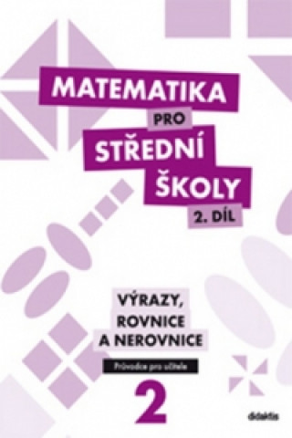 Kniha Matematika pro střední školy 2. díl Průvodce pro učitele M. Cizlerová