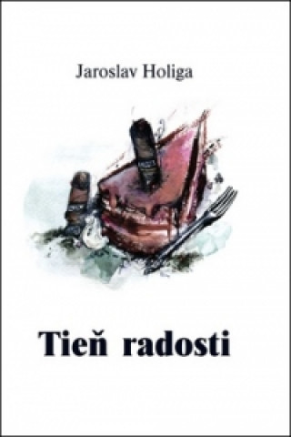 Книга Tieň radosti Jaroslav Holiga