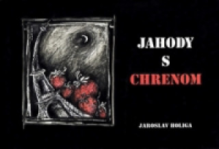 Kniha Jahody s chrenom Jaroslav Holiga