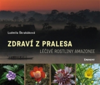 Kniha Zdraví z pralesa Ludmila Škrabáková
