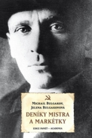Carte Deníky Mistra a Markétky Michail Bulgakov; Jelena Bulgakovová