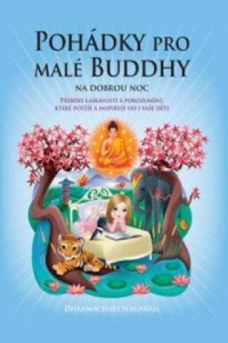 Kniha Pohádky pro malé Buddhy Dharmachari Nagaraja