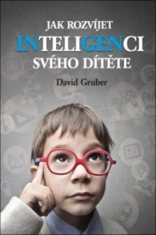 Kniha Jak rozvíjet inteligenci svého dítěte David Gruber