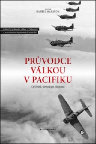 Kniha Průvodce válkou v Pacifiku Daniel Marston