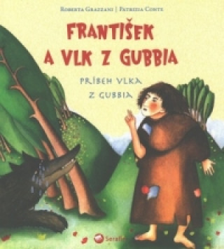 Carte František a vlk z Gubbia Roberta Grazzani; Patrizia Conte