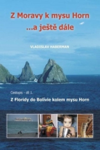 Kniha Z Moravy k mysu Horn… a ještě dále Vladislav Haberman