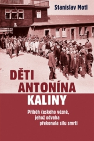 Könyv Děti Antonína Kaliny Stanislav Motl