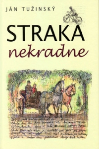 Kniha Straka nekradne Ján Tužinský; Martin Kellenberger