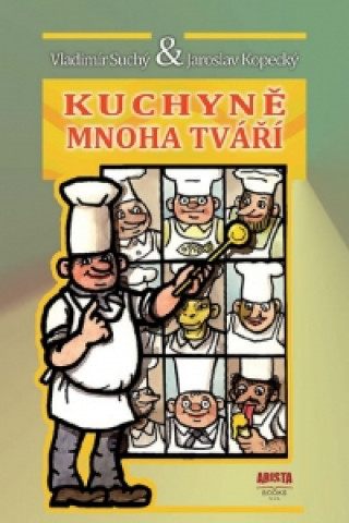 Kniha Kuchyně mnoha tváří Vladimír Suchý; Jaroslav Kopecký