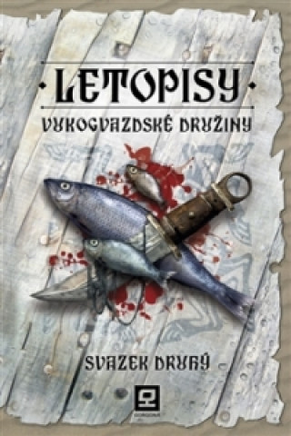 Kniha Letopisy Vukogvazdské družiny Svazek druhý družina Vukogvazdská