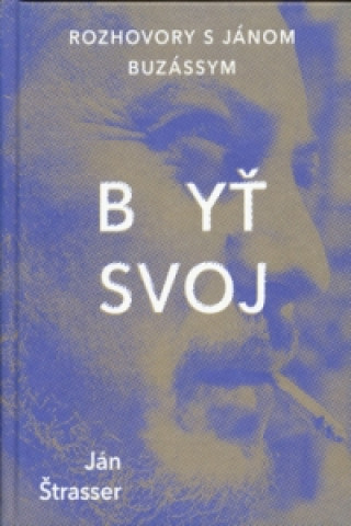 Книга Byť svoj Ján Štrasser