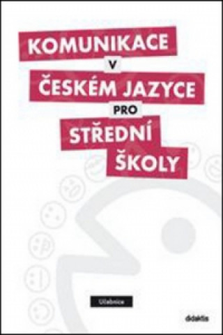 Könyv Komunikace v českém jazyce pro střední školy collegium