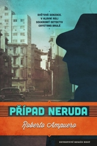 Kniha Případ Neruda Roberto Ampuero