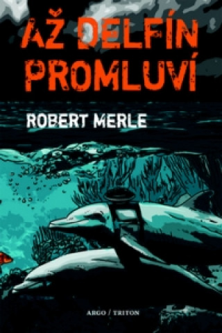 Kniha Až delfín promluví Robert Merle