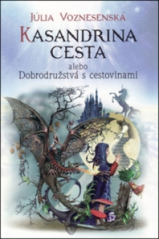 Kniha Kasandrina cesta alebo Dobrodružstvá s cestovinami Júlia Voznesenská