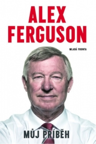 Carte Můj příběh Alex Ferguson