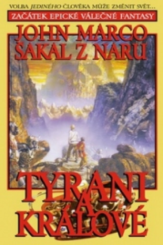 Könyv Šakal z Naru Tyrani a králové John Marco