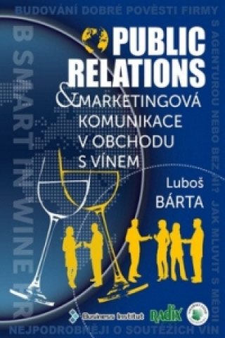 Kniha Public relations a marketingová komunikace v obchodu s vínem Luboš Bárta