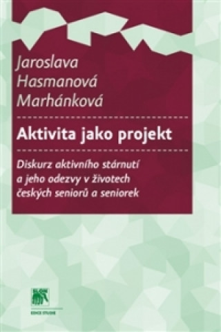 Kniha Aktivita jako projekt Jaroslava Hasmanová Marhánková