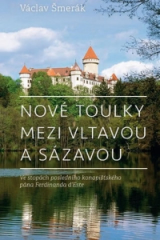 Kniha Nové toulky mezi Vltavou a Sázavou Václav Šmerák