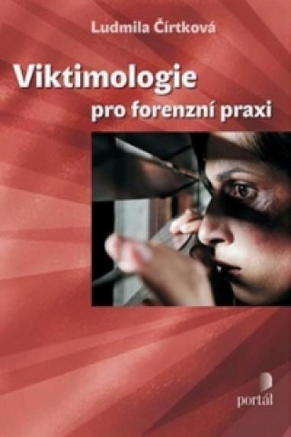 Kniha Viktimologie pro forenzní praxi Ludmila Čírtková