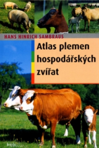 Knjiga Atlas plemen hospodářských zvířat Sambraus Hans Hinrich