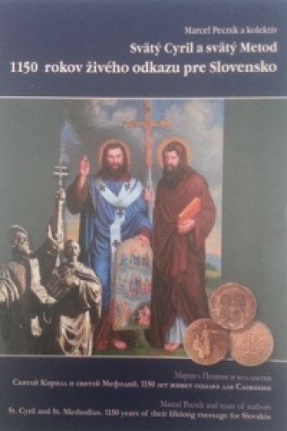 Knjiga Svätý Cyril a svätý Metod 1150 rokov živého odkazu pre Slovensko Marcel Pecník
