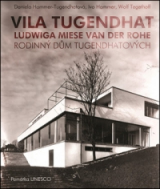 Kniha Vila Tugendhat Ludwiga Miese van der Rohe Daniela Hammer-Tugendhatová