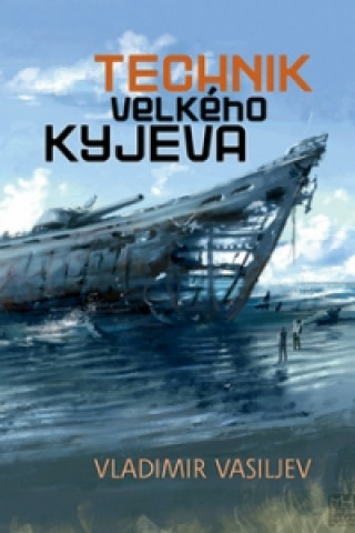 Книга Technik Velkého Kyjeva Vladimir Vasiljev