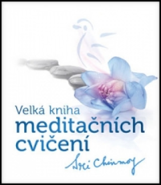 Book Velká kniha meditačních cvičení Sri Chinmoy