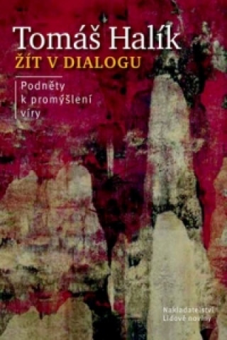 Könyv Žít v dialogu Tomáš Halík