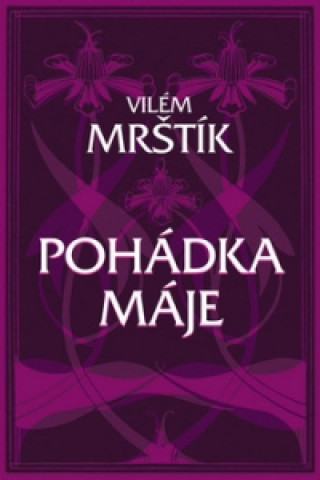 Kniha Pohádka Máje Vilém Mrštík