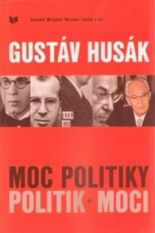 Kniha Gustáv Husák Moc politiky politik moci Slavomír Michálek; Miroslav Londák