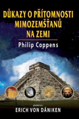 Book Důkazy o přítomnosti mimozemšťanů na zemi Philip Coppens