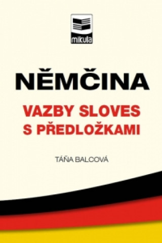 Könyv Němčina Vazby sloves s předložkami Táňa Balcová