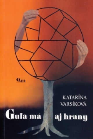 Kniha Guľa má aj hrany Katarína Varsíková