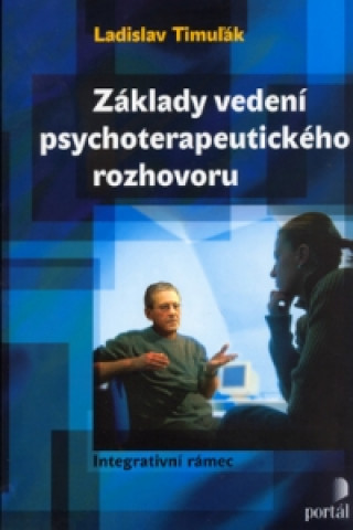 Kniha Základy vedení psychoterapeutického rozhovoru Ladislav Timuľák