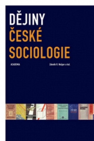 Kniha Dějiny české sociologie Zdeněk R. Nešpor