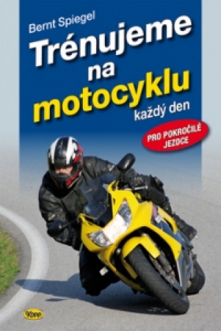 Kniha Trénujeme na motocyklu Bernt Spiegel