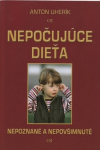 Kniha Nepočujúce dieťa Anton Uherík