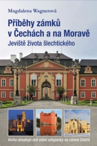 Книга Příběhy zámků v Čechách a na Moravě Magdalena Wagnerová