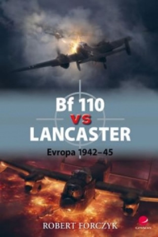 Kniha Bf 110 vs Lancaster Robert Forczyk