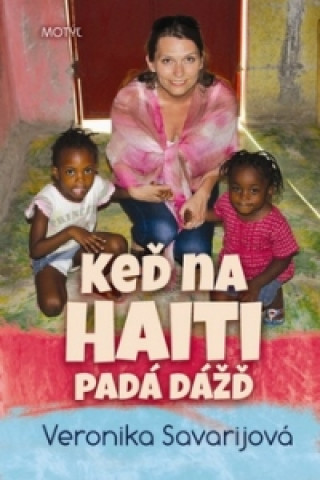 Book Keď na Haiti padá dážď Veronika Savarijová