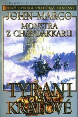 Könyv Monstra z Chandakaru Tyrani a králové John Marco