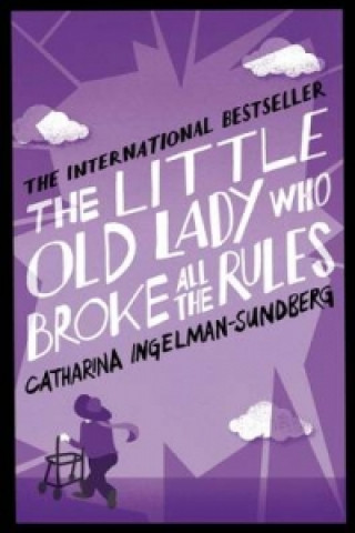 Kniha The Little Old Lady Who Broke All the Rules Catharina Ingelman-Sundberg