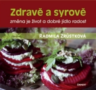 Książka Zdravě a syrově Radmila Zrůstková