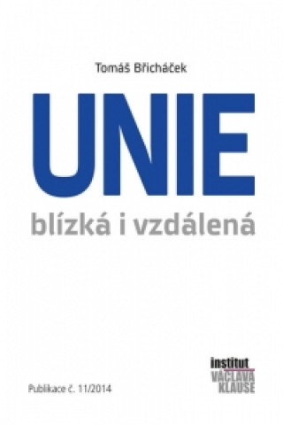 Kniha Unie blízká i vzdálená Tomáš Břicháček