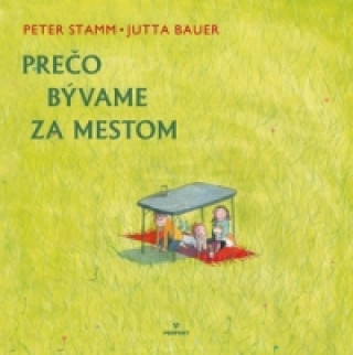 Книга Prečo bývame za mestom Peter Stamm; Jutta Bauer