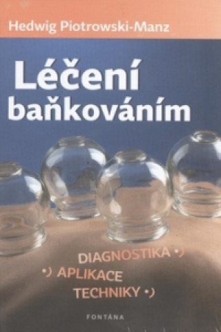 Книга Léčení baňkováním Hedwig Piotrowski-Manz