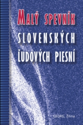 Kniha Malý spevník slovenských ľudových piesní J. Geryk